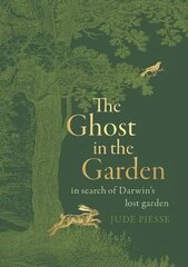 Ghost In The Garden: in search of Darwin's lost garden hind ja info | Elulooraamatud, biograafiad, memuaarid | kaup24.ee