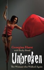 Unbroken: The Woman who Walked Again hind ja info | Elulooraamatud, biograafiad, memuaarid | kaup24.ee