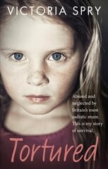 Tortured: Abused and neglected by Britain's most sadistic mum. This is my story of survival. hind ja info | Elulooraamatud, biograafiad, memuaarid | kaup24.ee