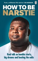 How to Be Narstie: Real talk on humble starts, big dreams and beating the odds hind ja info | Elulooraamatud, biograafiad, memuaarid | kaup24.ee