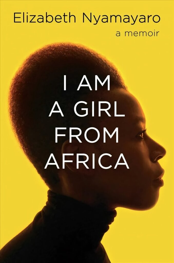 I Am a Girl from Africa цена и информация | Elulooraamatud, biograafiad, memuaarid | kaup24.ee