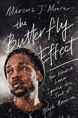 Butterfly Effect: How Kendrick Lamar Ignited the Soul of Black America цена и информация | Биографии, автобиогафии, мемуары | kaup24.ee