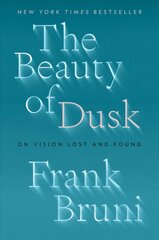 Beauty of Dusk: On Vision Lost and Found цена и информация | Биографии, автобиогафии, мемуары | kaup24.ee