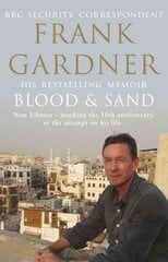 Blood and Sand: The BBC security correspondent's own extraordinary and inspiring story Special edition цена и информация | Биографии, автобиогафии, мемуары | kaup24.ee