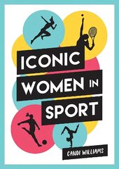 Iconic Women in Sport: A Celebration of 38 Inspirational Sporting Icons hind ja info | Elulooraamatud, biograafiad, memuaarid | kaup24.ee