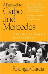 Farewell to Gabo and Mercedes: The Public, the Private and the Secret hind ja info | Elulooraamatud, biograafiad, memuaarid | kaup24.ee