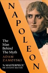 Napoleon: The Man Behind the Myth hind ja info | Elulooraamatud, biograafiad, memuaarid | kaup24.ee