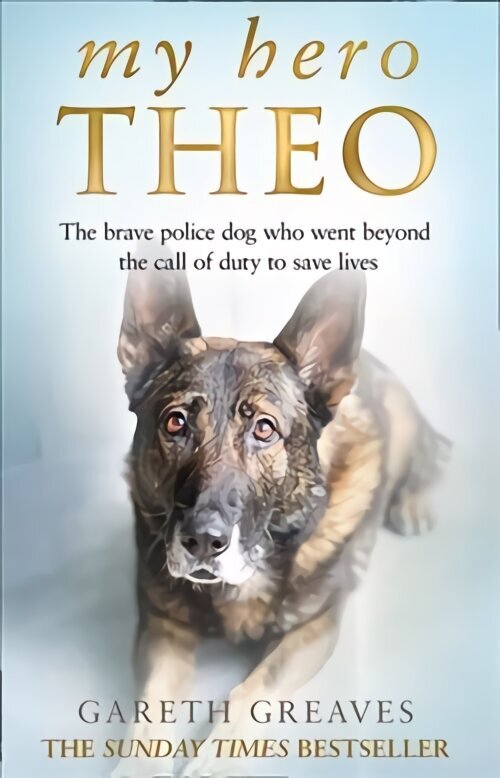 My Hero Theo: The Brave Police Dog Who Went Beyond the Call of Duty to Save Lives hind ja info | Elulooraamatud, biograafiad, memuaarid | kaup24.ee