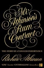 Mr Atkinson's Rum Contract: The Story of a Tangled Inheritance hind ja info | Elulooraamatud, biograafiad, memuaarid | kaup24.ee