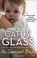 Innocent Baby: Why Would Anyone Abandon Little Darcy-May? hind ja info | Elulooraamatud, biograafiad, memuaarid | kaup24.ee