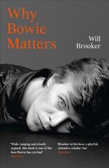 Why Bowie Matters hind ja info | Elulooraamatud, biograafiad, memuaarid | kaup24.ee