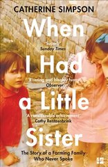 When I Had a Little Sister: The Story of a Farming Family Who Never Spoke hind ja info | Elulooraamatud, biograafiad, memuaarid | kaup24.ee