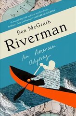 Riverman: An American Odyssey hind ja info | Elulooraamatud, biograafiad, memuaarid | kaup24.ee