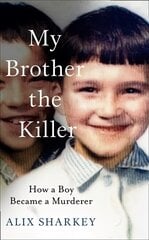 My Brother the Killer цена и информация | Биографии, автобиогафии, мемуары | kaup24.ee