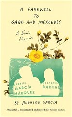 Farewell to Gabo and Mercedes: A Son's Memoir of Gabriel Garc a Marquez and Mercedes Barcha hind ja info | Elulooraamatud, biograafiad, memuaarid | kaup24.ee