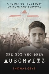 Boy Who Drew Auschwitz: A Powerful True Story of Hope and Survival цена и информация | Биографии, автобиогафии, мемуары | kaup24.ee