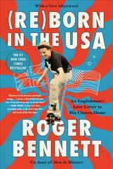 Reborn in the USA: An Englishman's Love Letter to His Chosen Home hind ja info | Elulooraamatud, biograafiad, memuaarid | kaup24.ee