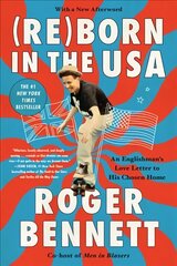 Reborn in the USA: An Englishman's Love Letter to His Chosen Home цена и информация | Биографии, автобиогафии, мемуары | kaup24.ee