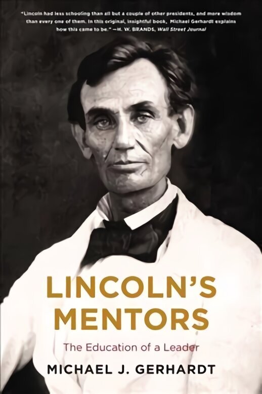 Lincoln's Mentors: The Education of a Leader цена и информация | Elulooraamatud, biograafiad, memuaarid | kaup24.ee