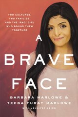 Brave Face: Two Cultures, Two Families, and the Iraqi Girl Who Bound Them Together hind ja info | Elulooraamatud, biograafiad, memuaarid | kaup24.ee