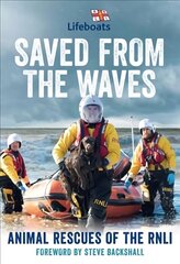 Saved from the Waves: Animal Rescues of the RNLI hind ja info | Elulooraamatud, biograafiad, memuaarid | kaup24.ee