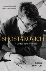 Shostakovich: A Coded Life in Music цена и информация | Биографии, автобиогафии, мемуары | kaup24.ee