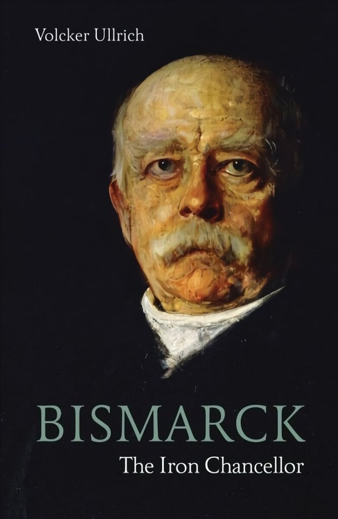 Bismarck: The Iron Chancellor hind ja info | Elulooraamatud, biograafiad, memuaarid | kaup24.ee