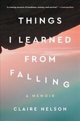 Things I Learned from Falling: A Memoir цена и информация | Биографии, автобиогафии, мемуары | kaup24.ee