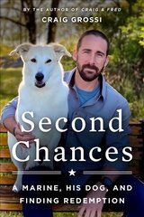 Second Chances: A Marine, His Dog, and Finding Redemption hind ja info | Elulooraamatud, biograafiad, memuaarid | kaup24.ee