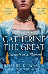 Catherine the Great: Portrait of a Woman Reissue цена и информация | Биографии, автобиогафии, мемуары | kaup24.ee