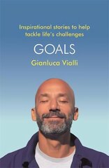 Goals: Inspirational Stories to Help Tackle Life's Challenges цена и информация | Биографии, автобиогафии, мемуары | kaup24.ee