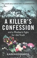 Killer's Confession: How I Brought My Daughter's Murderer to Justice hind ja info | Elulooraamatud, biograafiad, memuaarid | kaup24.ee