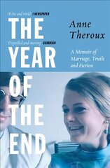 Year of the End: A Memoir of Marriage, Truth and Fiction hind ja info | Elulooraamatud, biograafiad, memuaarid | kaup24.ee