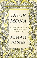 Dear Mona: Letters from a Conscientious Objector hind ja info | Elulooraamatud, biograafiad, memuaarid | kaup24.ee