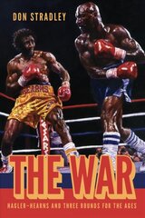 War: Hagler-Hearns and Three Rounds for the Ages hind ja info | Elulooraamatud, biograafiad, memuaarid | kaup24.ee