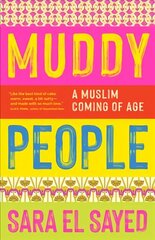 Muddy People: A Muslim Coming of Age hind ja info | Elulooraamatud, biograafiad, memuaarid | kaup24.ee