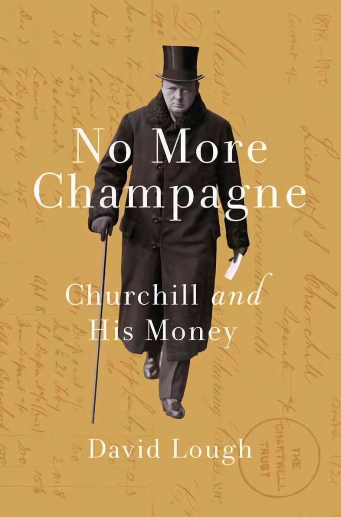 No More Champagne: Churchill and his Money цена и информация | Elulooraamatud, biograafiad, memuaarid | kaup24.ee