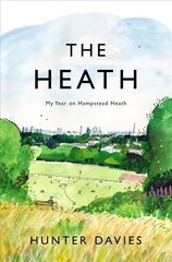 Heath: My Year on Hampstead Heath hind ja info | Elulooraamatud, biograafiad, memuaarid | kaup24.ee