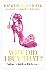 Why Did I Buy That?: Fashion mistakes, life lessons цена и информация | Биографии, автобиогафии, мемуары | kaup24.ee