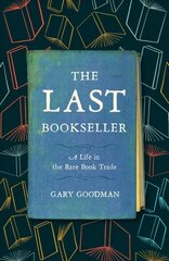 Last Bookseller: A Life in the Rare Book Trade цена и информация | Биографии, автобиогафии, мемуары | kaup24.ee