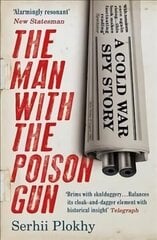 Man with the Poison Gun: A Cold War Spy Story цена и информация | Биографии, автобиогафии, мемуары | kaup24.ee