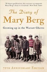 Diary of Mary Berg: Growing Up in the Warsaw Ghetto - 75th Anniversary Edition 75th Anniversary Edition цена и информация | Биографии, автобиогафии, мемуары | kaup24.ee