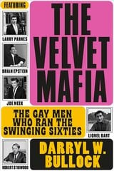 Velvet Mafia: The Gay Men Who Ran the Swinging Sixties цена и информация | Биографии, автобиогафии, мемуары | kaup24.ee