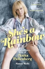 She's a Rainbow: The Extraordinary Life of Anita Pallenberg hind ja info | Elulooraamatud, biograafiad, memuaarid | kaup24.ee