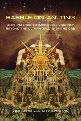 Babble On An' Ting: Alex Paterson's Incredible Journey Beyond the Ultraworld with The Orb hind ja info | Elulooraamatud, biograafiad, memuaarid | kaup24.ee