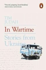 In Wartime: Stories from Ukraine hind ja info | Elulooraamatud, biograafiad, memuaarid | kaup24.ee