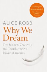 Why We Dream: The Science, Creativity and Transformative Power of Dreams hind ja info | Eneseabiraamatud | kaup24.ee