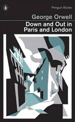 Down and Out in Paris and London цена и информация | Биографии, автобиогафии, мемуары | kaup24.ee