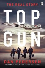 Topgun: The thrilling true story behind the action-packed classic film цена и информация | Биографии, автобиогафии, мемуары | kaup24.ee