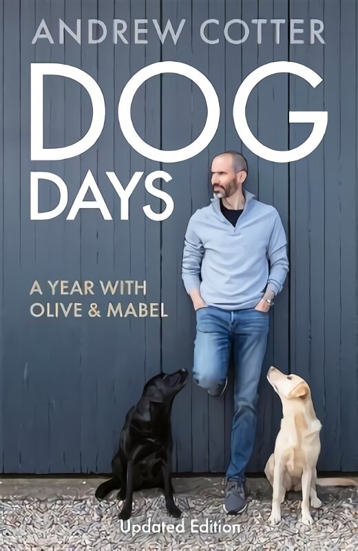 Dog Days: A Year with Olive & Mabel hind ja info | Elulooraamatud, biograafiad, memuaarid | kaup24.ee